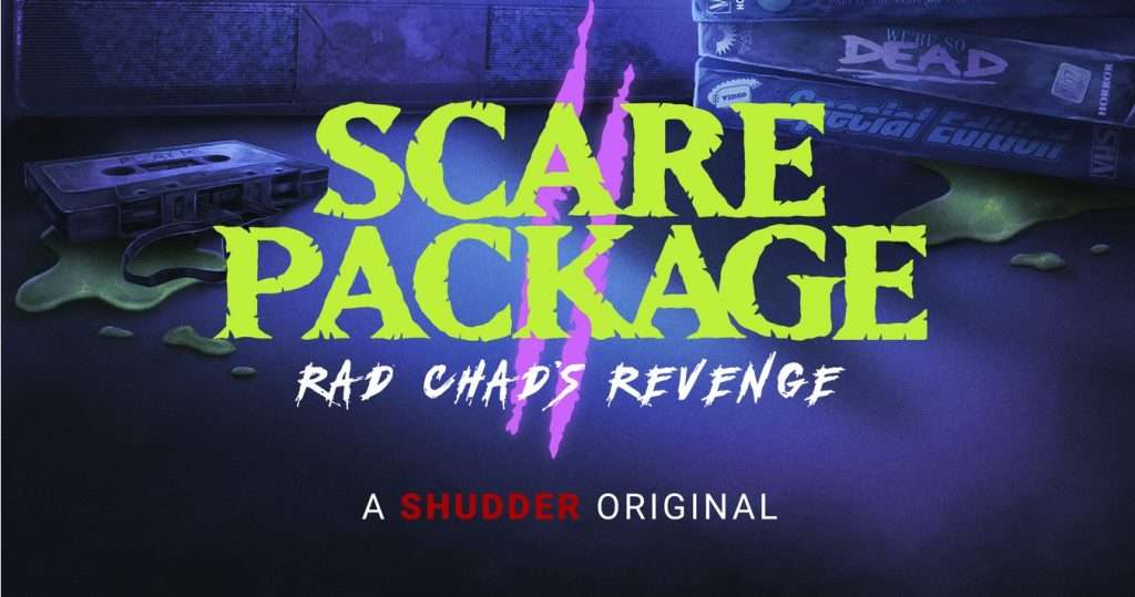 Scare Package II: Rad Chad's Revenge (2022) Scare Package II Feature 1024x539